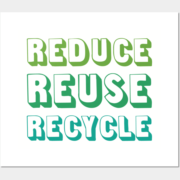 Reduce Reuse Recycle Wall Art by oddmatter